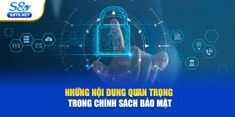 Những nội dung quan trọng trong chính sách bảo mật